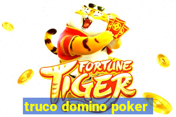 truco domino poker